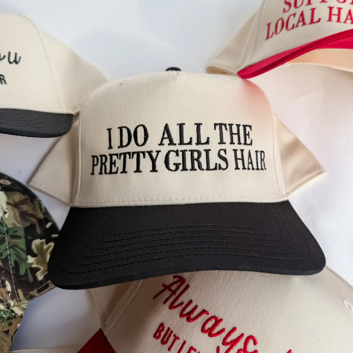 I Do All The Pretty Girls Hair Trucker Hat